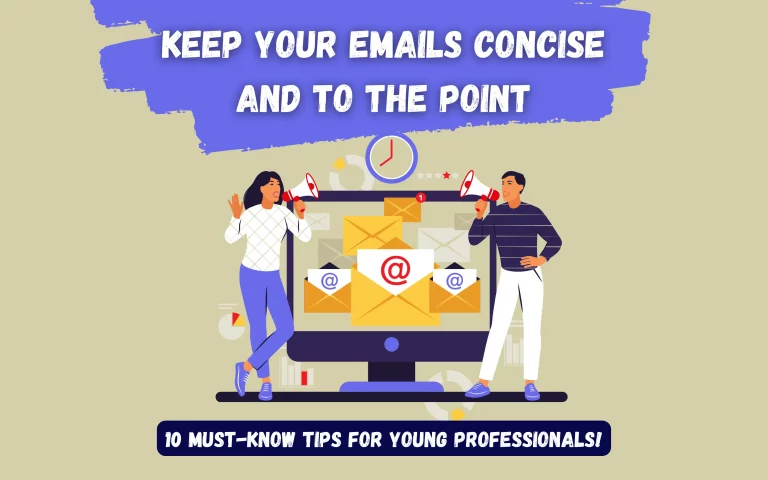 How To Keep Your Emails Concise And To The Point | 10 Must-know Tips for Young Professionals!