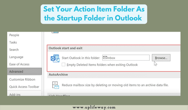 You can set the action item folder to open in the Outlook start-up
