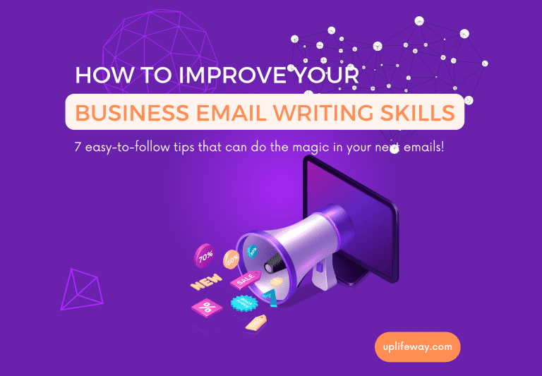 Master the Art of Business Communication: 7 Tips to Write & Send Better Emails