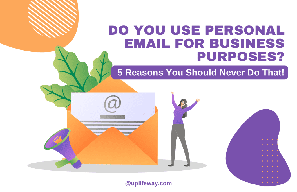 Using Personal Email For Business Purposes 5 Risks You Need To Know 