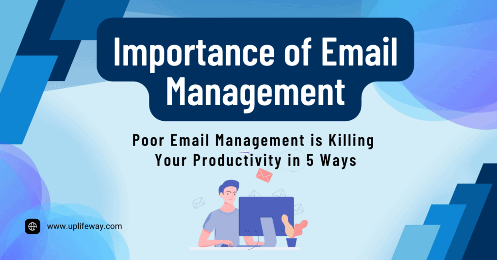 Importance of Email Management: Poor Email Management is Killing Your ...