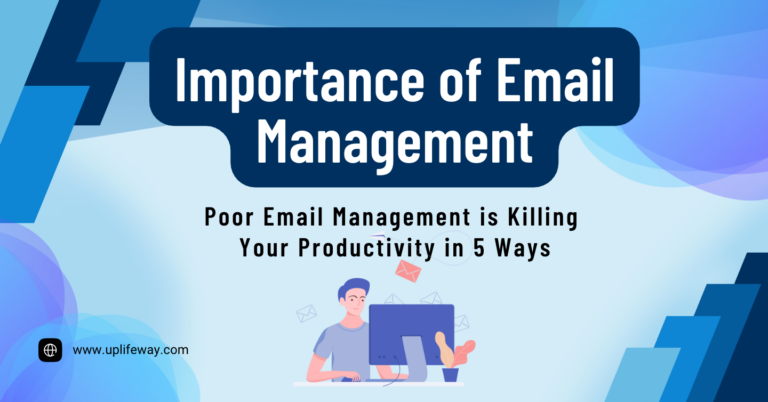 Importance of Email Management: Poor Email Management is Killing Your Productivity in 5 Ways