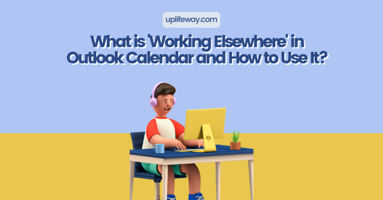 How to Show Working Elsewhere in Outlook Calendar and 4 Ideal Scenarios for Its Use
