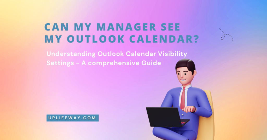 Can my manager see my Outlook calendar