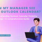 Can my manager see my Outlook calendar