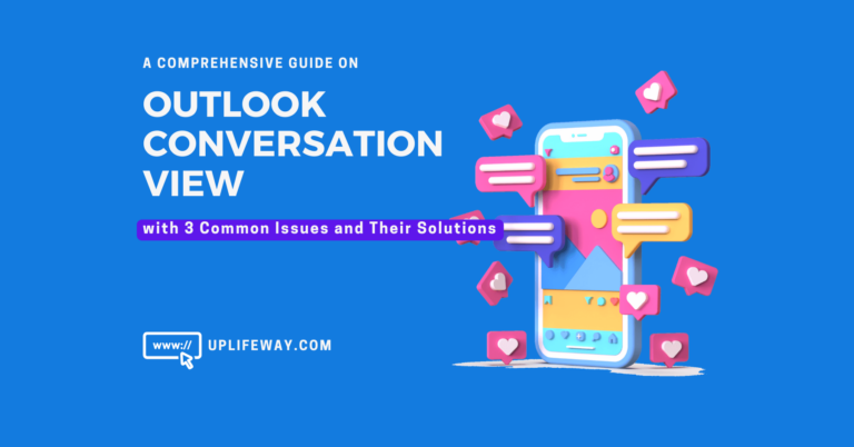 Outlook Conversation View: A Comprehensive Guide (with 3 Common Issues and Their Solutions)